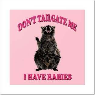 Don’t tailgate me I have rabies funny sticker Posters and Art